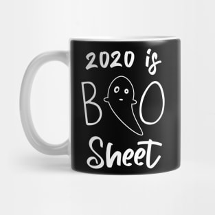 2020 is Boo Sheet funny Halloween Ghost Mug